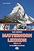 Produktbild Das große Matterhorn-Lexikon: Das Matterhorn von A-Z. mit über 800 Stichworten: Das Matterhorn von A-Z. mit über 800 Stichworten. Vorwort von Hans Kammerlander