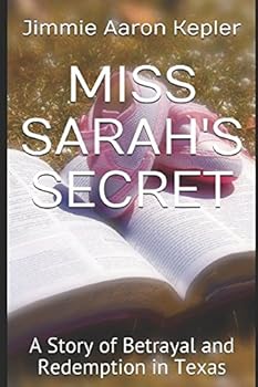 Paperback Miss Sarah's Secret: A Story of Betrayal and Redemption in Texas Book