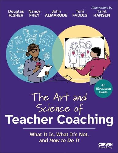 The Art and Science of Teacher Coaching: What It Is, What It’s Not, and How to Do It      1st Edition