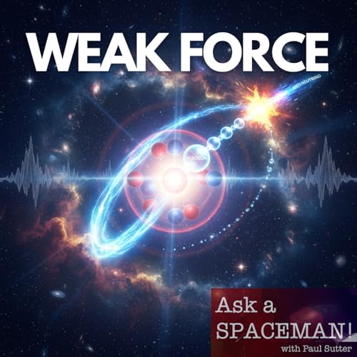 AaS! 260: What's the Big Deal with the Weak Force? cover art