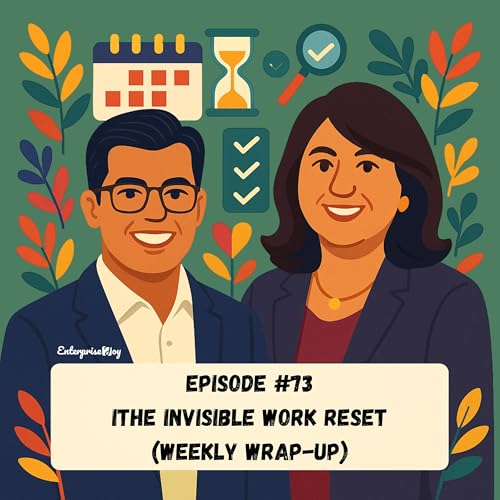 Episode #73 - The Invisible Work Reset (Weekly Wrap-up) Podcast Por  arte de portada