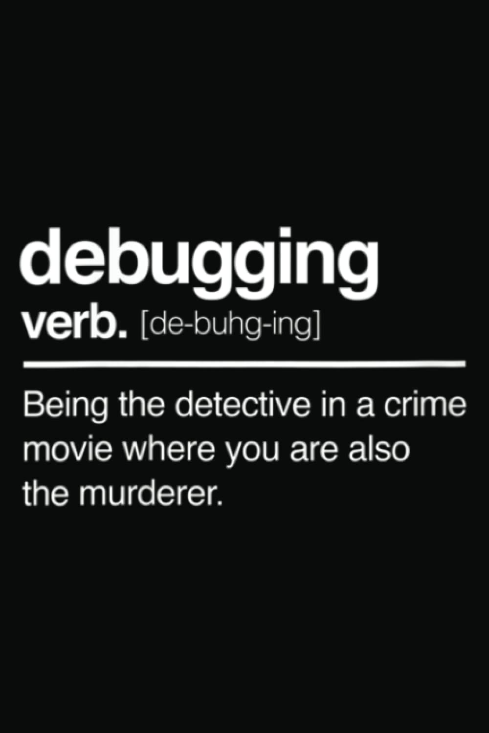 Womens Debugging Definition Funny Computer Coder Programmer N-Book: Journal notebook