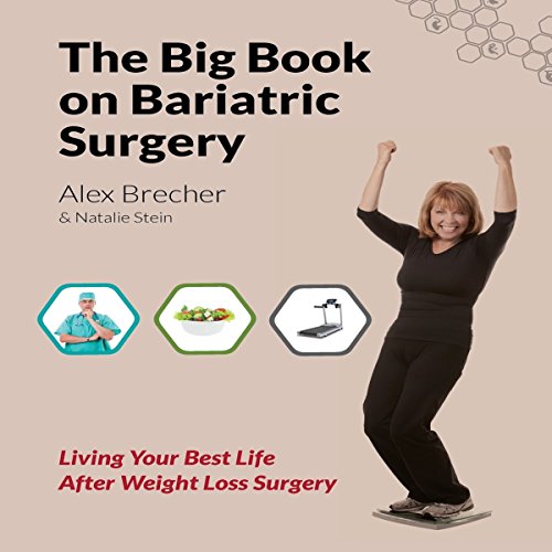 The BIG Book on Bariatric Surgery Living Your Best Life After Weight