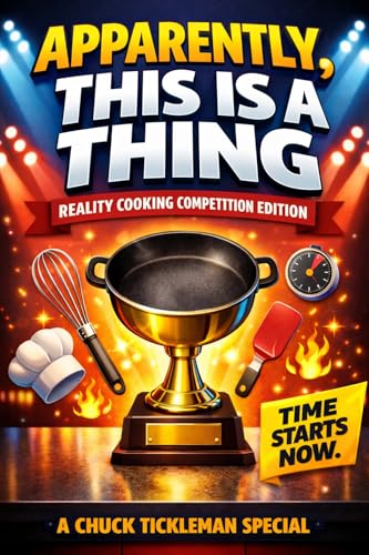 Apparently, This Is A Thing: Reality Cooking Competition Edition: A Hilarious Gift Book for Reality...