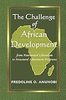The Challenge of African Development: From Neoclassical Liberalism to Structural Adjustment Programs 0974668788 Book Cover