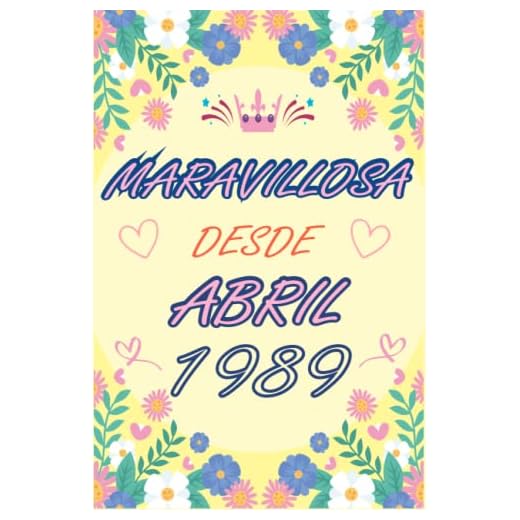 CUADERNO, MARAVILLOSA DESDE ABRIL 1989: Regalo de 34 cumpleaños para mujeres y hombres, ideas de 34 cumpleaños... un cumpleaños... divertido, cuaderno ... regalo de 34 cumpleaños para él/ella.
