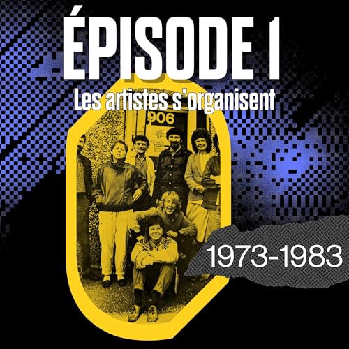 1973-1983 : Les artistes s&rsquo;organisent!
