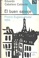 EL BUEN SALVAJE. Premio Eugenio Nadal 1965 B0017X4WE4 Book Cover