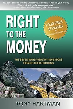 Paperback Right to the Money: The 7 Ways Wealthy Investors Expand Their Wealth Book