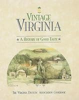 Vintage Virginia: A History of Good Taste: The Virginia Dietetic Association Cookbook 096738740X Book Cover