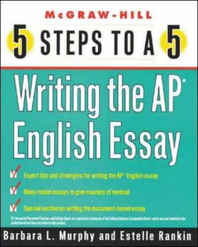 5 Steps to a 5 Writing the AP English Essay (5 Steps to a 5 on the ...