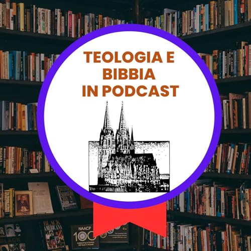 Teologia e Bibbia in podcast. #teologia #bibbia #podcast cover art