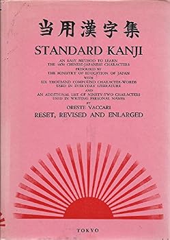 Standard Kanji, an Easy Method to Learn the 1900 Chinese-Japanese Characters Prescribed By the Ministry of Education of Japan for Use in Newspapers and Magazines