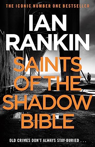 Saints of the Shadow Bible: The number one bestselling series that inspired BBC One’s REBUS (A Rebus Novel)