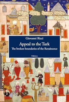 Paperback Appeal to the Turk: The Broken Boundaries of the Renaissance Book
