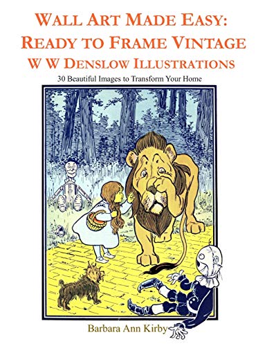 Wall Art Made Easy: Ready to Frame Vintage W W Denslow Illustrations: 30 Beautiful Images to Transform Your Home