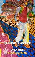 The Journey of Rasta Bird 1364990326 Book Cover