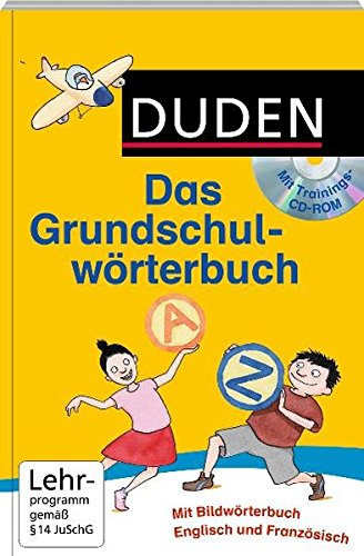 Duden - Das Grundschulwörterbuch mit Trainings-CD-ROM Duden - Das Grundschulwörterbuch mit Trainings-CD-ROM