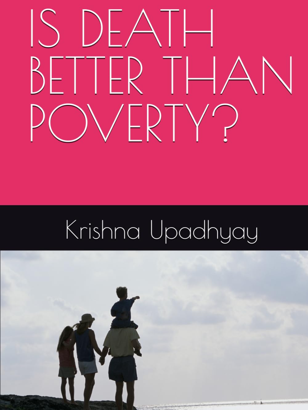 IS DEATH BETTER THAN POVERTY?