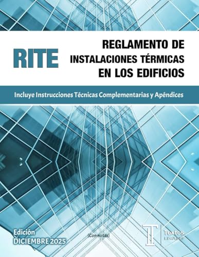 REGLAMENTO DE INSTALACIONES TÉRMICAS EN LOS EDIFICIOS. RITE. Incluye Instrucciones Técnicas Com...