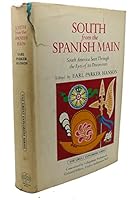 South from the Spanish main;: South America seen through the eyes of its discoverers, B0007I53X4 Book Cover
