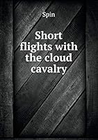 Short flights with the cloud cavalry 5519346305 Book Cover