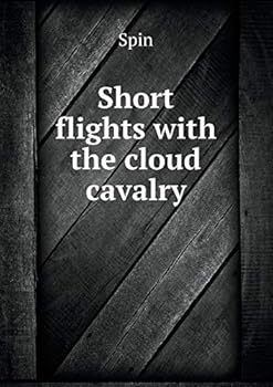 Paperback Short flights with the cloud cavalry Book