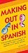 Making Out In Spanish: (Spanish Phrasebook) (Making Out Books)