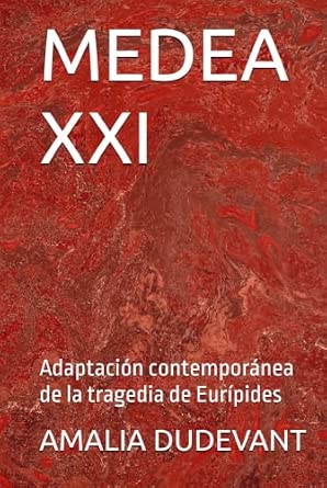MEDEA XXI: Adaptación contemporánea de la tragedia de Eurípides
