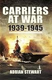  Carriers at War, 1939–1945 (English Edition)