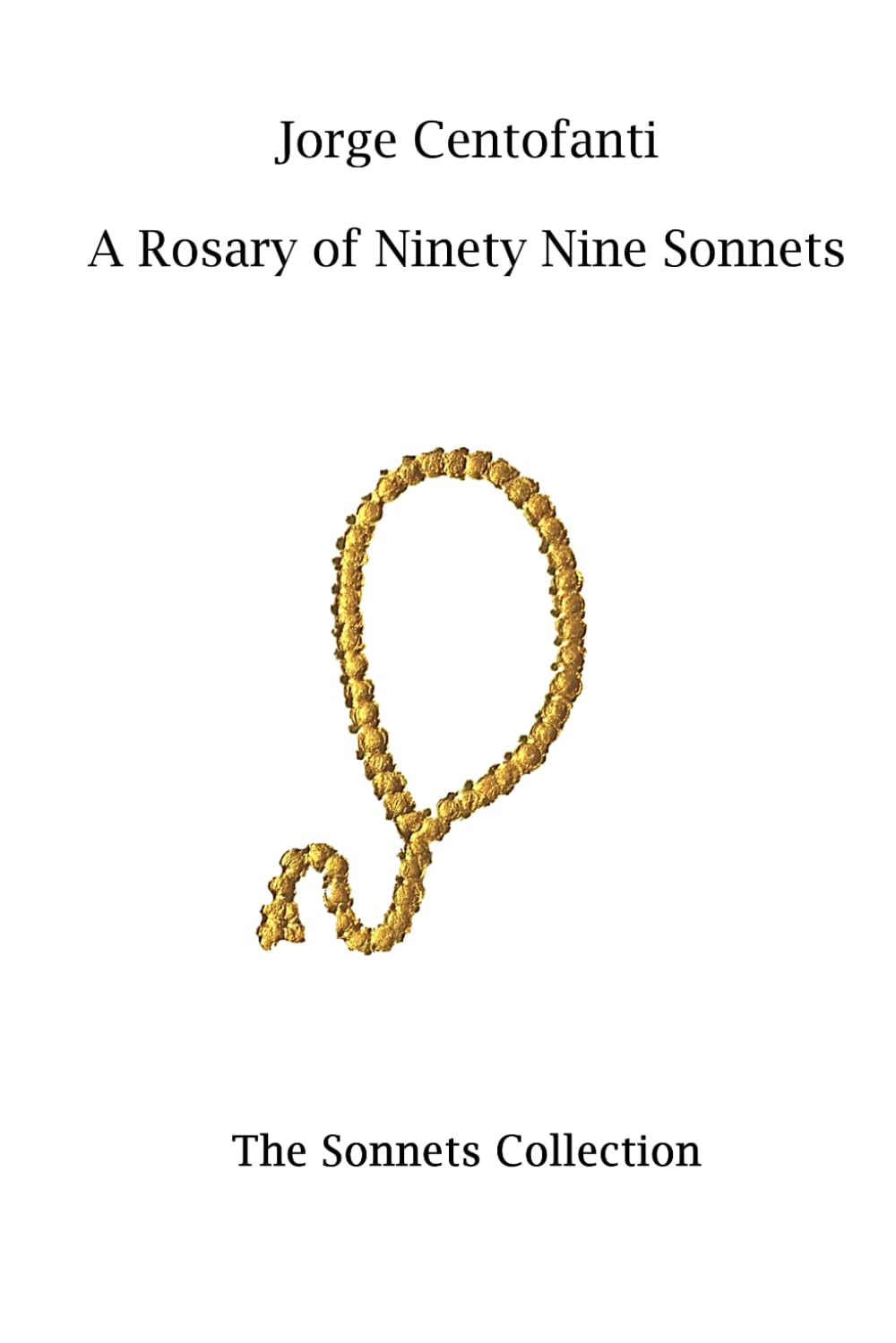 A Rosary of Ninety Nine Sonnets