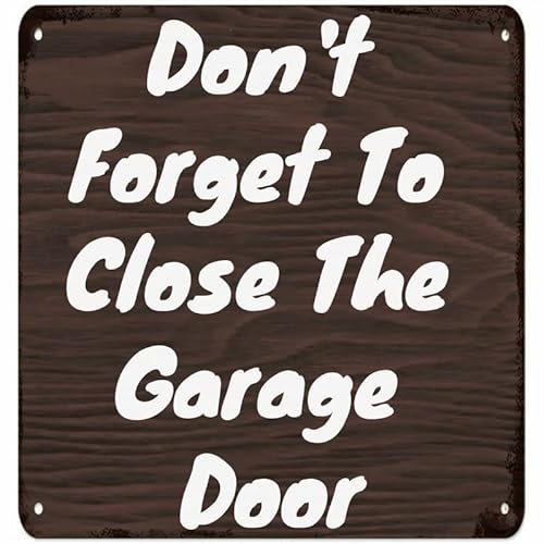Don't Forget To Close The Garage Door Metal Sign - 12 x 12 Inch Funny Tin Sign Retro Wall Decor For Home, Bar, Kitchen, Garage