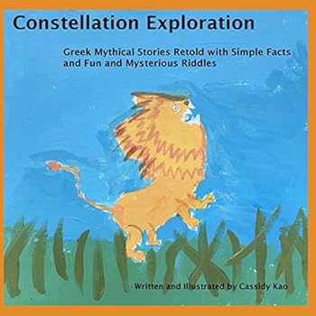 Paperback Constellation Exploration: Greek Mythical Stories Retold with Simple Facts and Fun and Mysterious Riddles Book