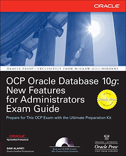 OCP Oracle Database 10g: New Features for Administrators Exam Guide (Oracle Press)