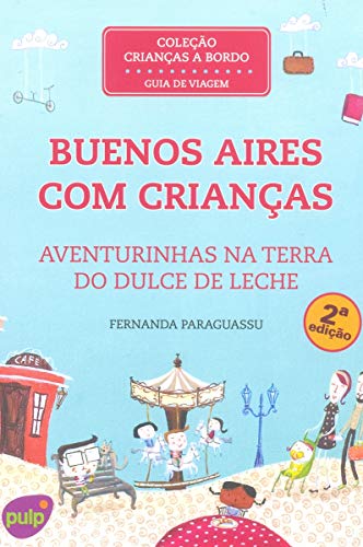 Buenos Aires com Crianças. Aventurinhas na Terra do Dulce de Leche