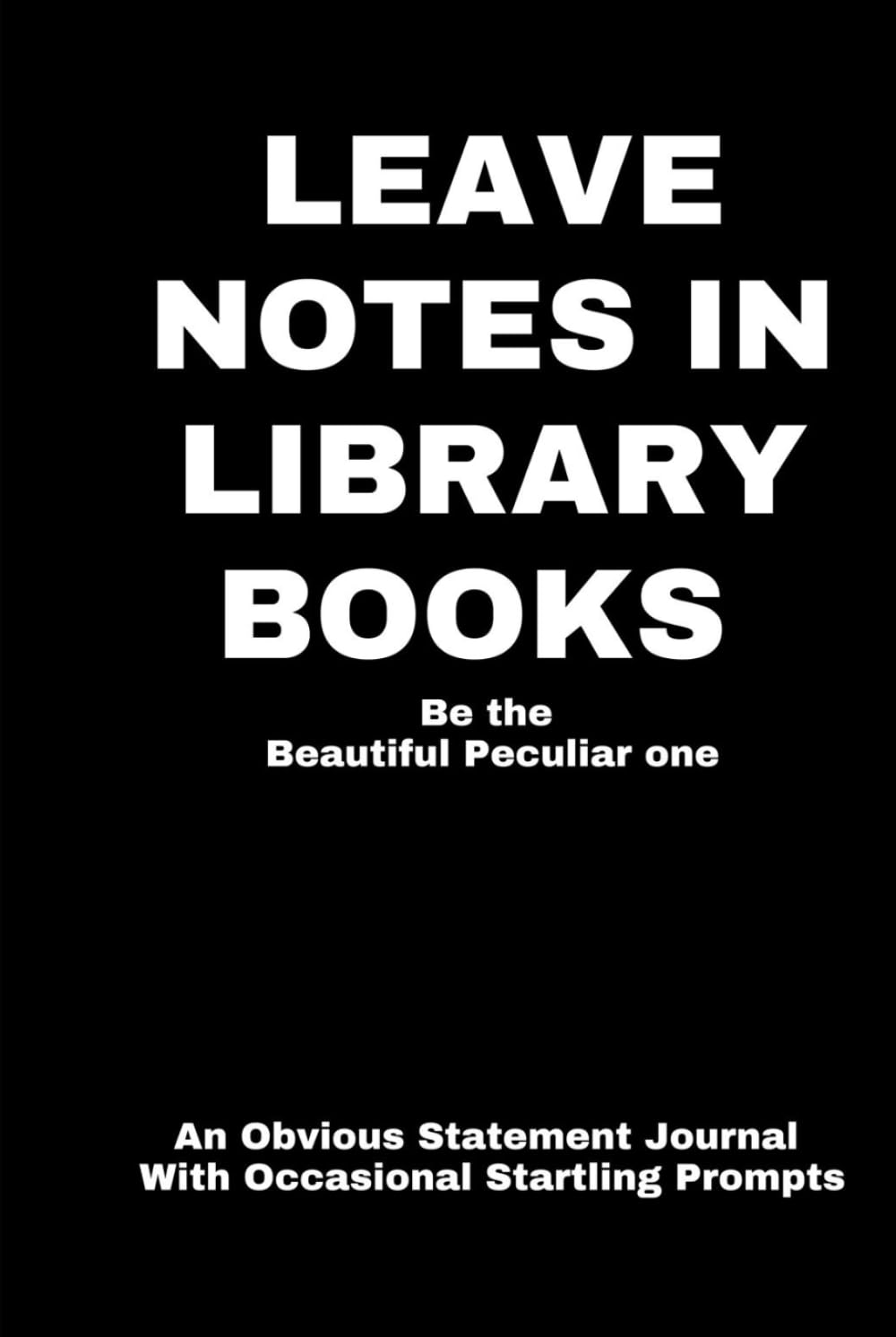 LEAVE NOTES IN LIBRARY BOOKS: ‘the beautiful peculiar one’