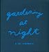 Gardening at Night