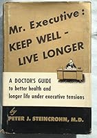Mr. Executive :Keep Well -Live Longer B000O3TN7Y Book Cover