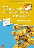 vertretungsstunden deutsch  30 x sinnvolle Vertretungsstunden für 45 Minuten – Klasse 3/4: Ausgearbeitete Stunden für den direkten Einsatz