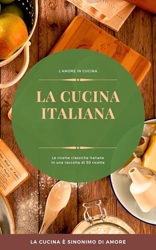 LA CUCINA ITALIANA (Italian Edition)
