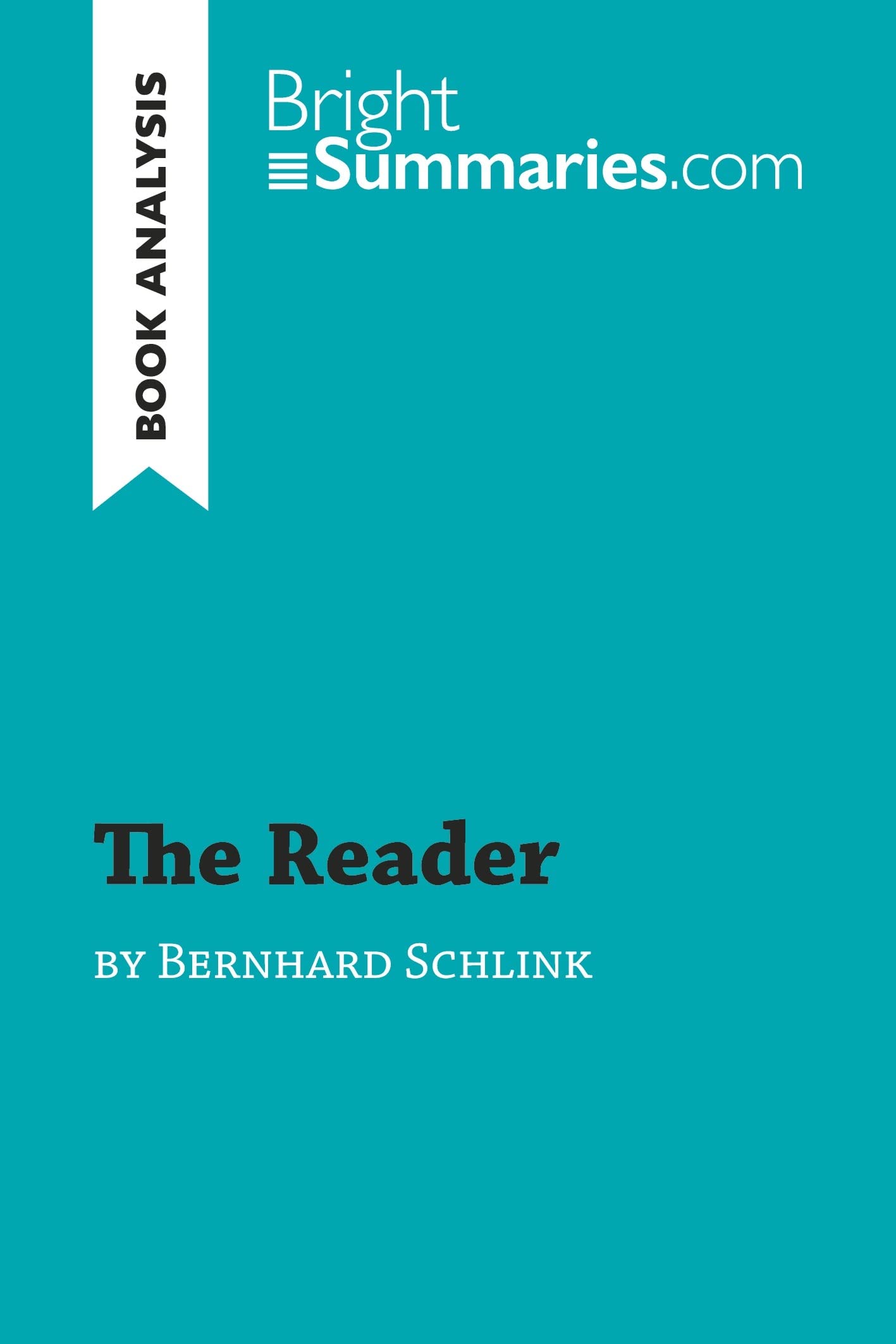 The Reader by Bernhard Schlink (Book Analysis): Detailed Summary, Analysis and Reading Guide (BrightSummaries.com)