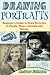 Drawing Portraits: Beginner's Guide to Draw Portraits of People, Faces, Animals and Nature- Part-1( Drawing Portraits, Drawing, Drawing Faces) (Volume 1)