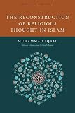The Reconstruction of Religious Thought in Islam (Encountering Traditions)