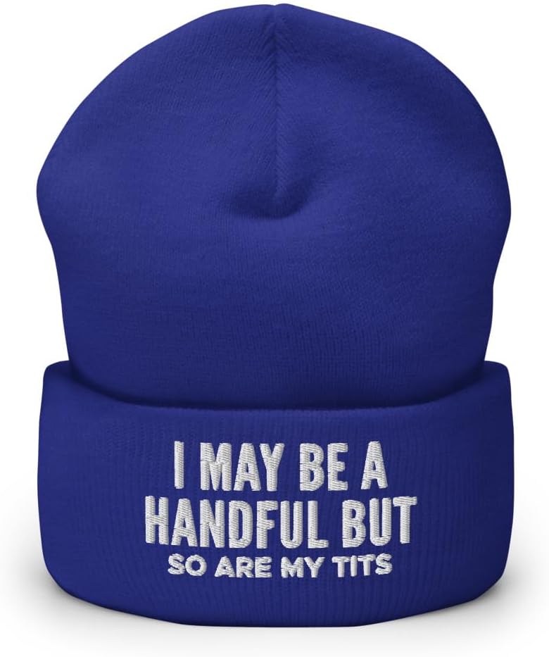 I May Be a Handful But So are My Tits Hat (Embroidered Beanie) Funny Boobs hat