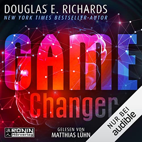 Game Changer (HörbuchDownload) Douglas E. Richards, Matthias Lühn