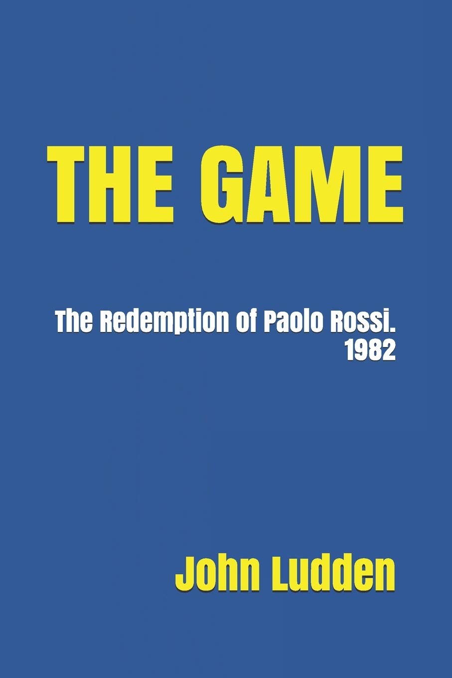 The Game: The Redemption of Paolo Rossi. 1982