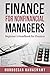 Finance For Nonfinancial Managers: Finance Beginner's Handbook, Finance for Non-financial Managers, Finance for Dummies (Accounting & Finance Book 1)