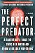 The Perfect Predator: A Scientist's Race to Save Her Husband from a Deadly Superbug: A Memoir