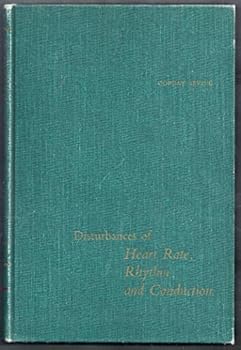 Hardcover Disturbances of Heart Rate, Rhythm and Conduction Book