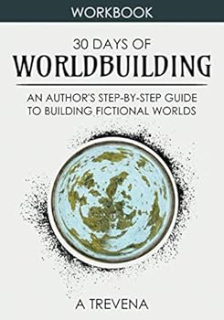 Paperback 30 Days of Worldbuilding: An Author's Step-by-Step Guide to Building Fictional Worlds Book